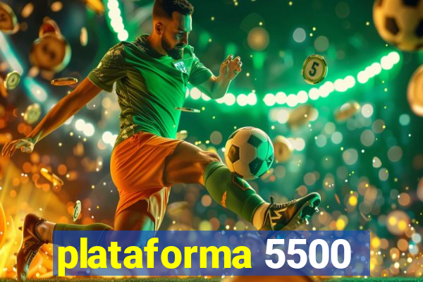 plataforma 5500